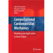 Computational Cardiovascular Mechanics : Modeling and Applic..., 9781441907295