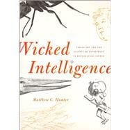 Wicked Intelligence: Visual Art and Science of Experiment in Restoration London,9780226017297 Wicked Intelligence: Visual Art and Science of Experiment in Restoration London,9780226017297