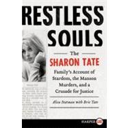 Restless Souls : The Sharon Tate Family's Account of Stardom..., 9780062107299