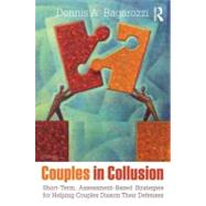 Couples in Collusion : Short-Term, Assessment-Based Strategi..., 9780415807302