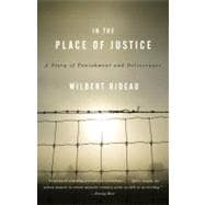 In the Place of Justice : A Story of Punishment and Redempti..., 9780307277305