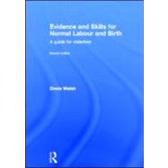 Evidence and Skills for Normal Labour and Birth : A Guide fo..., 9780415577311