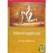 Critica de la pasion pura/ Criticism of the Pure Passion, 9788496687325