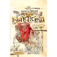 When the Trust Is Broken : Just When You Think Your Children..., 9781600377327