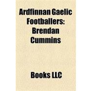 Ardfinnan Gaelic Footballers : Brendan Cummins, Michael Keat..., 9781156287330