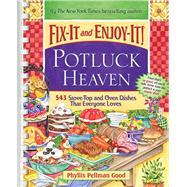 Fix-It and Enjoy-It! Potluck Heaven: 543 Stove-Top and Oven ..., 9781561487332
