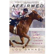 Affirmed : The Last Triple Crown Winner,9781250007339 Affirmed : The Last Triple Crown Winner,9781250007339