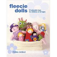 Fleecie Dolls: 15 Adorable Toys for Children of All Ages, 9780896897342