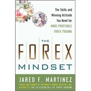 The Forex Mindset: The Skills and Winning Attitude You Need ..., 9780071767347