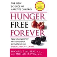 Hunger Free Forever : The New Science of Appetite Control, 9781416577355