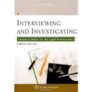 Interviewing and Investigating: Essential Skills for the Legal Professional,9780735587359 Interviewing and Investigating: Essential Skills for the Legal Professional,9780735587359