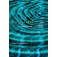 The Time of Our Lives: A Critical History of Temporality, 9780262517362