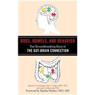 Bugs, Bowels, and Behavior : The Groundbreaking Story of the..., 9781616087364