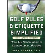 Golf Rules & Etiquette Simplified, 3rd Edition What You ..., 9780071797368