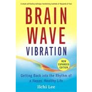 Brain Wave Vibration : Getting Back into the Rhythm of A Hap..., 9781935127369