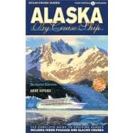 Alaska by Cruise Ship: The Complete Guide to Cruising Alaska, 9780980957372