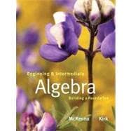 Best Beginning and Intermediate Algebra Building a Foundation You Can Rent in October 2023