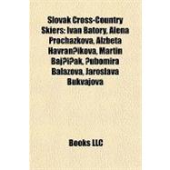 Slovak Cross-Country Skiers : Ivan Bátory, Alena Procházko..., 9781157137375