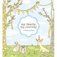 My Family, My Journey: A Baby Book for Adoptive Families : A..., 9780811857376