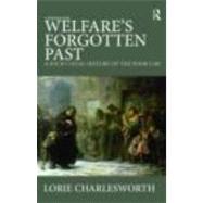 Welfare's Forgotten Past : A Socio-Legal History of the Poor..., 9780415477383
