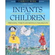 Infants and Children : Prenatal Through Middle Childhood (With Interactive Companion Website),9780205337385 Infants and Children : Prenatal Through Middle Childhood (With Interactive Companion Website),9780205337385