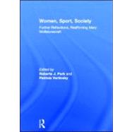 Women, Sport, Society : Further Reflections, Reaffirming Mar..., 9780415597388