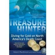 Treasure Hunter : Diving for Gold on North America's Death C..., 9780425247389