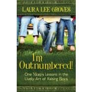 I'm Outnumbered! : One Mom's Lessons in the Lively Art of Ra..., 9780825427398