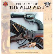 Firearms of the Wild West : In Association with the National..., 9780785827405