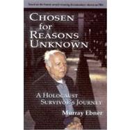 Chosen for Reasons Unknown: A Holocaust Survivor's Journey, 9780982137406