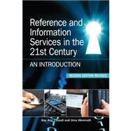 Reference and Information Services in the 21st Century: An Introduction,9781555707408 Reference and Information Services in the 21st Century: An Introduction,9781555707408
