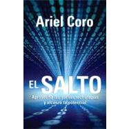 Salto : Aprovecha Las Nuevas Tecnologias y Alcanza Tu Potenc..., 9780307947413