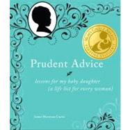 Prudent Advice : Lessons for My Baby Daughter (A Life List f..., 9780740797415