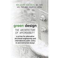Green Design: The Architecture of Affordability: a Primer fo..., 9781604747416