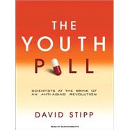 The Youth Pill: Scientists at the Brink of an Anti-aging Rev..., 9781400117420
