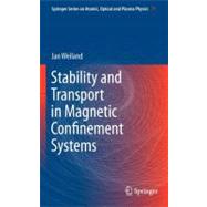 Stability and Transport in Magnetic Confinement Systems, 9781461437420