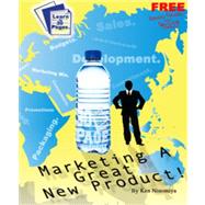 Marketing a Great New Product: Learn How to Launch a New Product from 30 Page University,9780982737422 Marketing a Great New Product: Learn How to Launch a New Product from 30 Page University,9780982737422