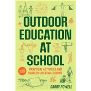 ISBN 9781922607423 product image for Outdoor Education at School Practical Activities and Problem-Solving Lessons | upcitemdb.com