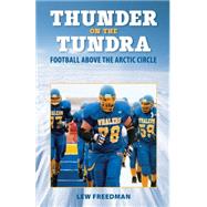 Thunder on the Tundra : Football above the Arctic Circle, 9780882407425