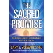 The Sacred Promise: How Science Is Discovering Spirit's Coll..., 9781439177426