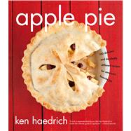 Apple Pie : 100 Delicious and Decidedly Different Recipes fo..., 9781558327429