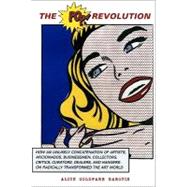 The Pop! Revolution: How an Unlikely Concatenation of Artist..., 9780878467440
