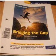 Bridging the Gap College Reading, Books A La Carte Edition,9780205827442 Bridging the Gap College Reading, Books A La Carte Edition,9780205827442