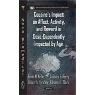 Cocaine's Impact on Affect, Activity, and Reward Are Dose-de..., 9781611227444