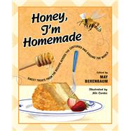 Honey, I'm Homemade: Sweet Treats from the Beehive Across th..., 9780252077449