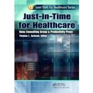 Just-in-time for Healthcare,9781439837450 Just-in-time for Healthcare,9781439837450