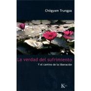La verdad del sufrimiento; Y el camino de la liberación, 9788472457454