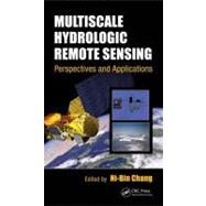 Multiscale Hydrologic Remote Sensing : Perspectives and Appl..., 9781439877456