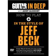 Guitar World: How to Play in the Style of Jeff Beck : Dvd, 9780739087459
