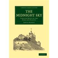 The Midnight Sky: Familiar Notes on the Stars and Planets, 9781108017459